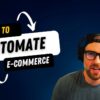 How to create a fully automated e-commerce store