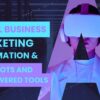 Digital Marketing: Marketing Automation, Chatbots & AI-Powered Tools