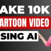 Make 10k Per Month Using AI Cartoon Video | Make Money With AI