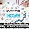 AI-Powered Affiliate Marketing:How Machine Learning Can Boost Your Online Income | Make Money Online