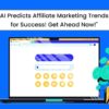 AI Predicts Affiliate Marketing Trends for Success! Get Ahead Now!