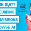 Earn $1,677 RECURRING Commissions with Browse AI Affiliate Program 🤑