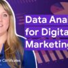 Data Analytics for Marketing & Advertising | Google Career Certificates
