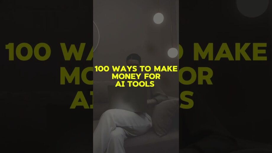 100 ways to make monry for free AI tools/     check description
