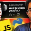 Web Dev ya AI? Future proofing your coding career