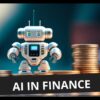 AI in Finance: Revolutionizing Automation and Prediction