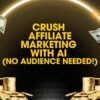 A practical guide to leveraging AI for affiliate marketing success without an existing audience