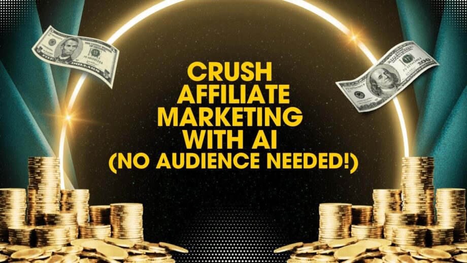 A practical guide to leveraging AI for affiliate marketing success without an existing audience