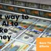 Unlocking the Power of AI The Ultimate Guide to Making Money in the Digital Age