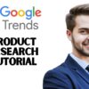 How to Use Google Trends to Find Products to Sell (Complete Google Trends Tutorial)