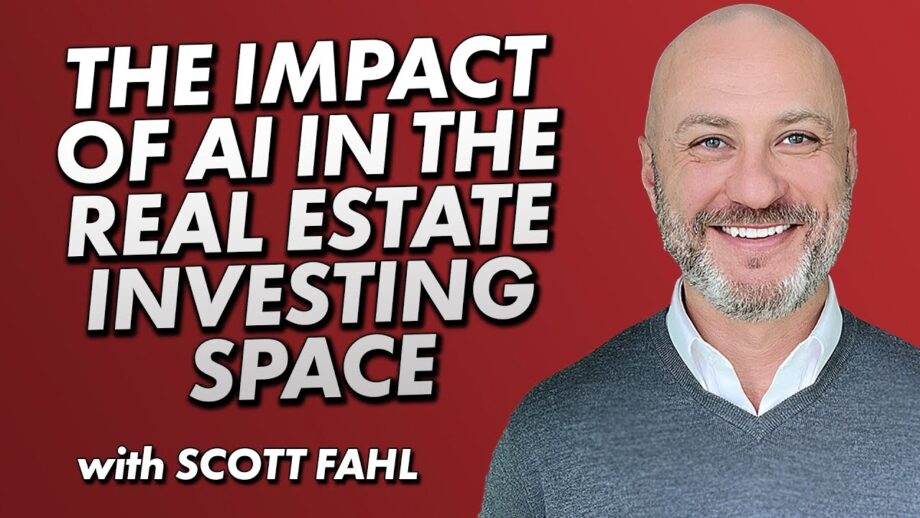 The Impact of AI in the Real Estate Investing Space with Scott Fahl CEO of Privy