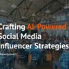 Engage 2024 - Crafting AI-Powered Social Media Influencer Strategies (Industry Track Day 2)