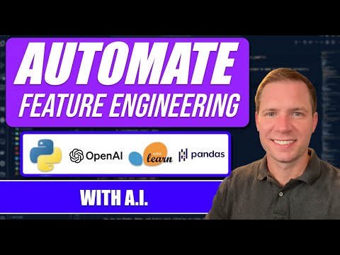 How To Automate Feature Engineering With AI (New Python Tutorial)