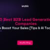 10 Best B2B Lead Generation Companies to Boost Your Sales [Tips & AI Tools]