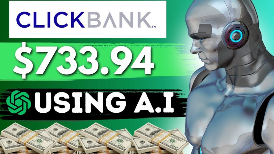 INSANE New AI Hack To Earn $733.94/Day With Clickbank Affiliate Marketing (As A Newbie)
