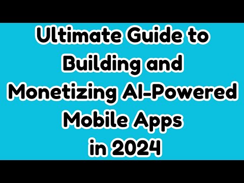 Ultimate Guide to Building and Monetizing AI-Powered Mobile Apps 2024 #aiapplications #aitechnology