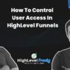 Designing An Effective Funnel for Controlling User Access: A Step-by-Step Guide