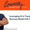 Leveraging AI to Transform Your Business Model with Jeff Hunter