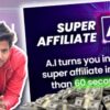 This Ai Tool can Earn You Money - Super Affiliate Ai Review