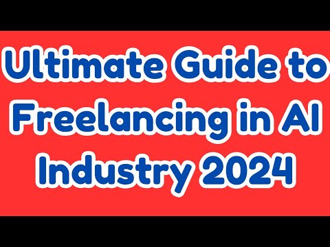 Ultimate Guide to Freelancing in AI Industry 2024 #aiapplications #freelancingjobs #aiindustry