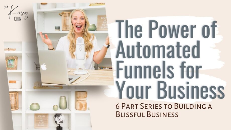 The Power of Automated Funnels for Your Business (Part 4 of 6)