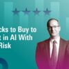5 Stocks to Buy to Invest in AI With Less Risk I August 5, 2024
