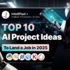 Top 10 AI Project Ideas to Land Your Dream AI Job | AI Project Ideas For Beginners | Intellipaat