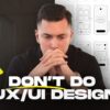 The Harsh Reality of Being a UX Designer