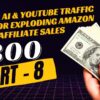 Part 8 | Master AI & Youtube Traffic Hack for Exploding Amazon Affiliate Sales AI Topic in Depths