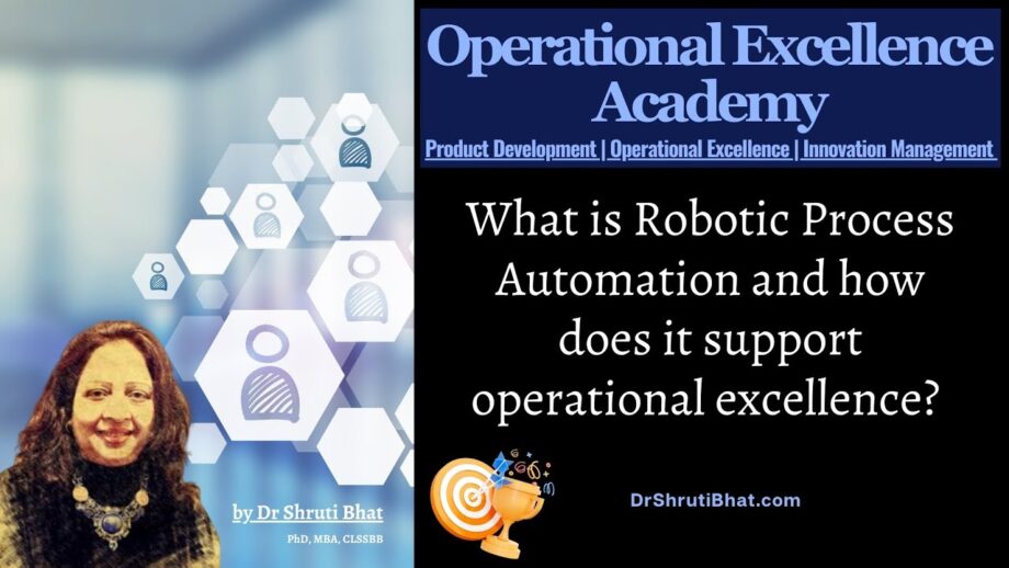 What is Robotic Process Automation and how does it support operational excellence?