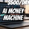 Make $500 a Day on Autopilot with These AI Tools