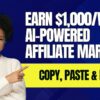 Earn $1,000/Week with AI-Powered Affiliate Marketing: Copy, Paste & Profit!
