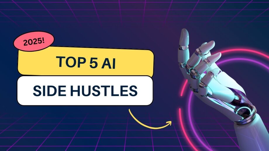 Top 5 AI Side Hustles You Can Start Today (Make Money Online in 2025)