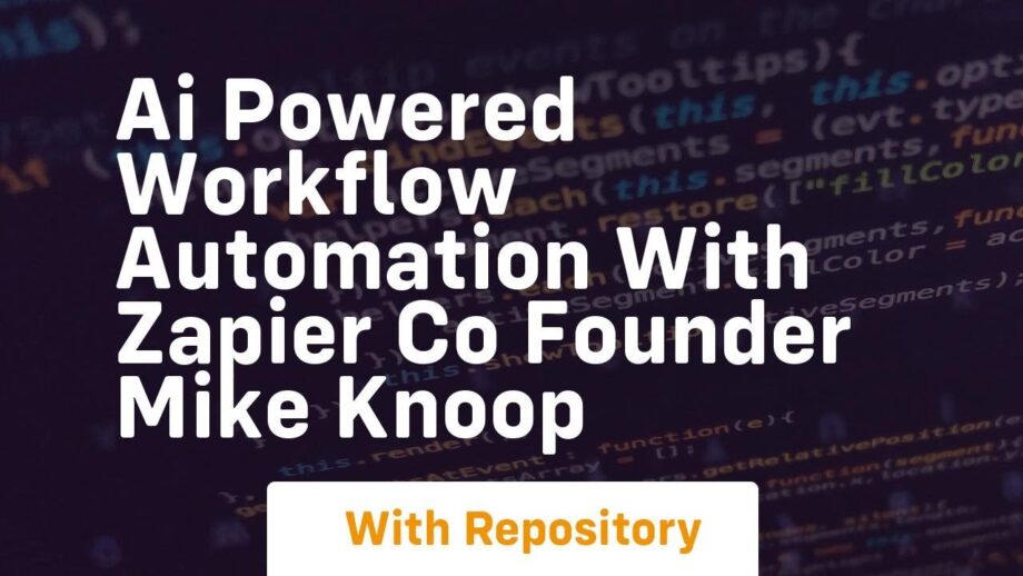 ai powered workflow automation with zapier co founder mike knoop