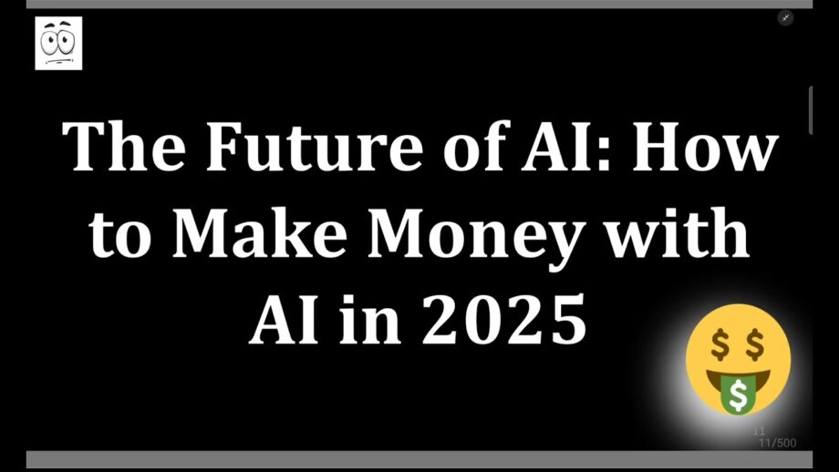 The Future of AI: How to Make Money with AI in 2025