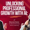 Unlocking Professional Growth with AI: Bhavneet Chahal on Revolutionizing Online Learning