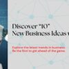 10 Business Ideas with AI: Innovate and Transform Your Industry