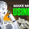 Unlocking AI: Your Guide to Making Money with Artificial Intelligence