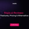 Regie.ai Reviews: Features, Pricing & Alternative
