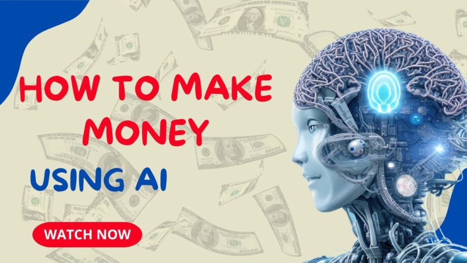 How To Make Money Using AI( Artificial Intelligence)