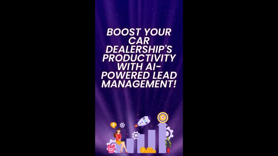 Boost Your Car Dealerships Productivity with AI-Powered Lead Management! #shorts