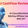 AI CashFlow Review - AI-Clone $16,504,802 of $1k/Day Affiliate Campaign With GPT