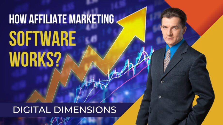 How Affiliate Marketing Software Works? | Digital Dimensions | Artificial Intelligence