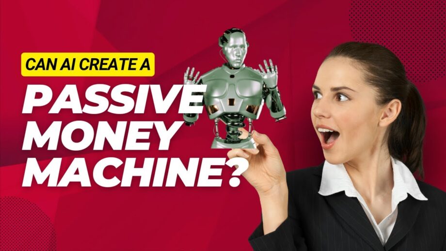 Can Ai Create a Passive Money Machine