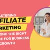 Mastering Affiliate Marketing | Targeting the Right Audience for Business Growth