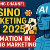 2025 Casino Marketing AI & Automation in iGaming Marketing
