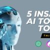 ChatGpt: 5 Mind-Blowing AI Tools That Will Make You a Millionaire in 2023