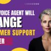 This AI Voice Agent Will Change Customer Support Forever