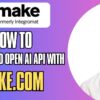 How to Connect to OpenAI API with Make.com – Step-by-Step Guide! 🚀