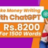 Make Money Writing with ChatGPT – Rs.8200 For 1 Article!!